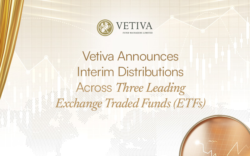 Vetiva Announces Interim Distributions  Across Three Leading Exchange Traded Funds (ETFs)